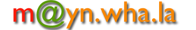 m@yn.wha.la